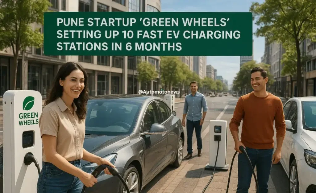 Green wheels Pune EV setup - Fast charging Stations Success